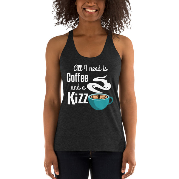 Racerback Tank "All I need is  coffee and a Kizz"