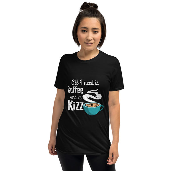 Basic-T-Shirt "All I need is coffee and a Kizz"