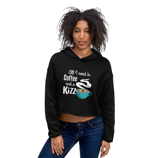 Cropped Hoodie "All I need is coffee and a Kizz"