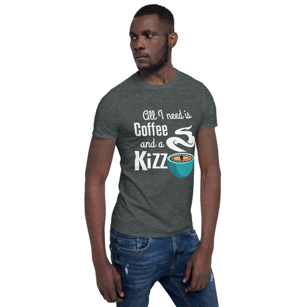 Basic-T-Shirt "All I need is coffee and a Kizz"