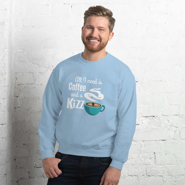 Sweatshirt "All I need is coffee and a Kizz"