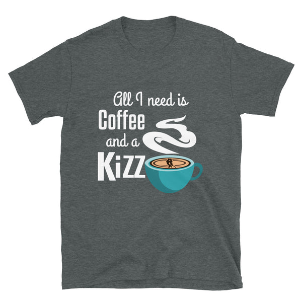 Basic-T-Shirt "All I need is coffee and a Kizz"